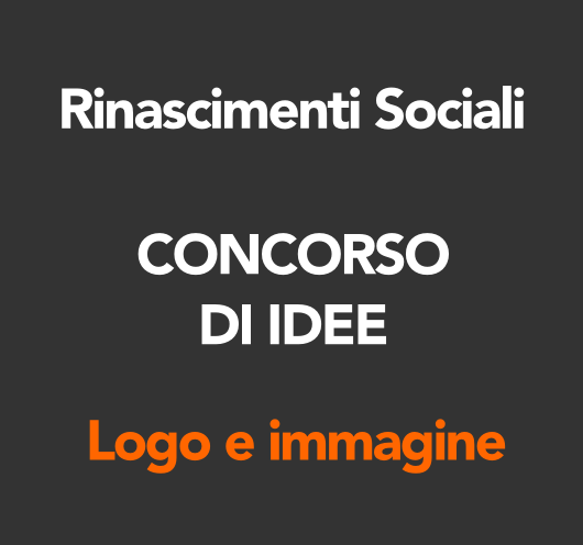 Concorso di idee – Rinascimenti Sociali